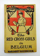 the first edition of Vandercook's The Red Cross Girls in Belgium (1916)