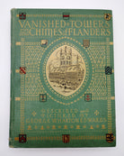 First edition of Edwards' Vanished Towers and Chimes of Flanders (1916)